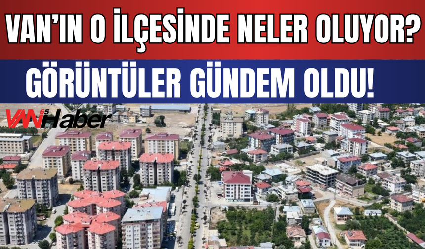 Van’ın O İlçesinde Akılalmaz Olay!