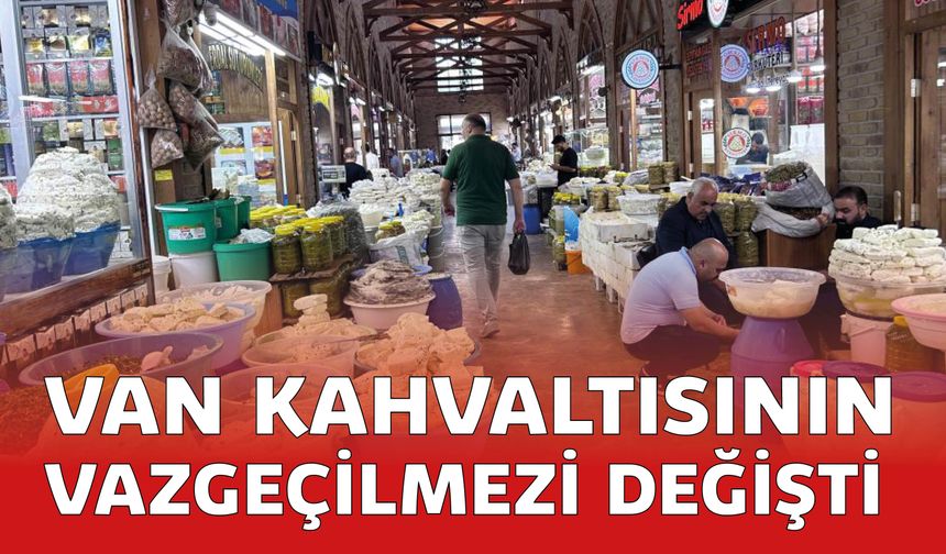 Van Kahvaltısının Vazgeçilmezi Değişti