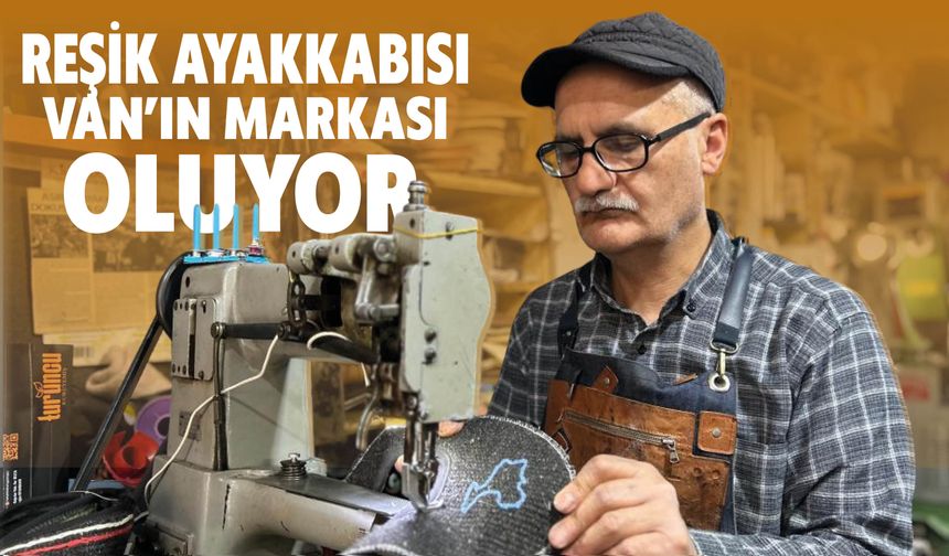 Reşik Ayakkabısı Van'ın Markası Oluyor