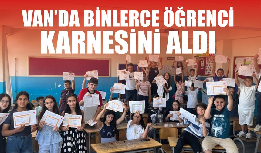 Van’da Binlerce Öğrenci Karnesini Aldı