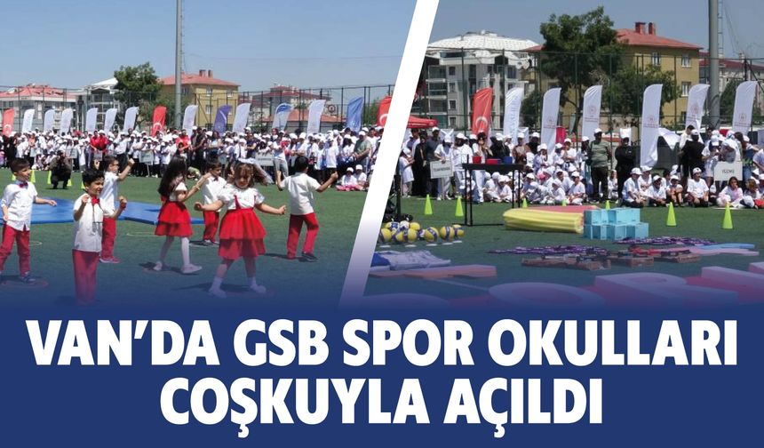 Van'da GSB Spor Okulları Coşkuyla Açıldı