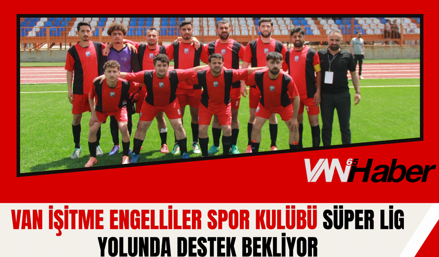 Van’ın Sessiz Kahramanları Finalde: Hedef Şampiyonluk!
