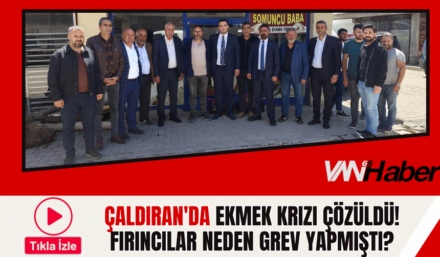 Çaldıran'da Ekmek Krizi Çözüldü! Fırıncılar Neden Grev Yapmıştı?