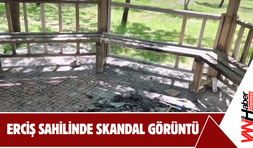 Erciş Sahilinde Skandal Görüntü: Çardakları Ateşe Verdiler!