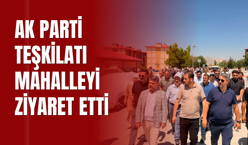 AK Parti İpekyolu Teşkilatı Kevenli Mahallesi'nde Hane ve Esnaf Ziyaretleri Gerçekleştirdi