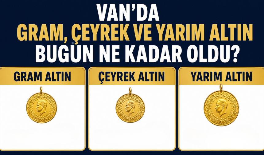 Altın Fiyatlarında Beklenmedik Düşüş!  Van’da 9 Temmuz Gram, Çeyrek ve Yarım Altın Bugün Ne Kadar Oldu?