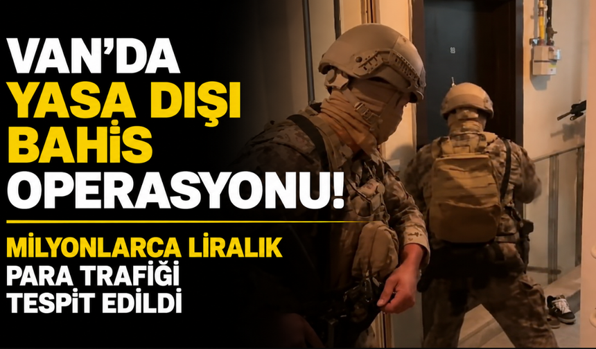 Van’da Yasa Dışı Bahis Operasyonu: 135 Şüpheli Gözaltında