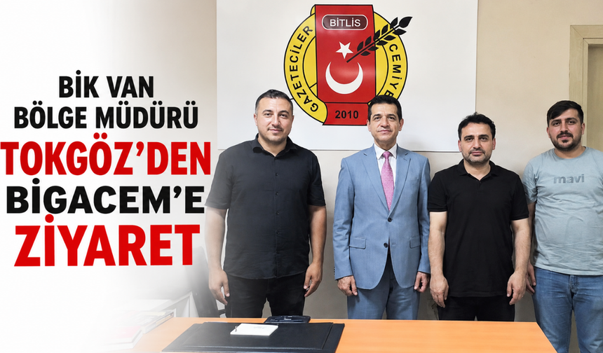 BİK Van Bölge Müdürü Tokgöz'den BİGACEM'e Ziyaret