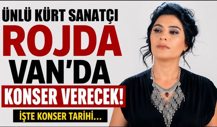Ünlü Kürt Sanatçı Rojda Van’da Konser Verecek! İşte Konser Tarihi