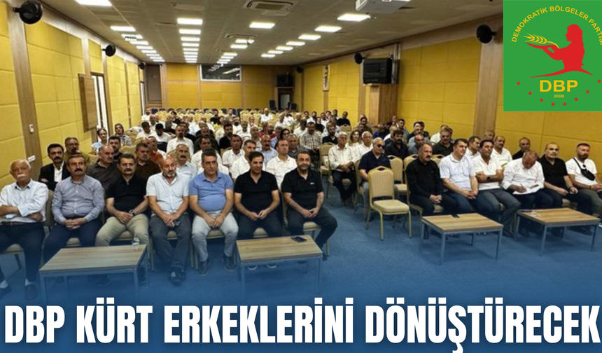 DBP Kürt Erkeklerini Dönüştürecek