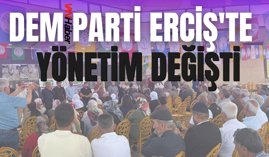 DEM Parti Erciş'te Yönetim Yenilendi!