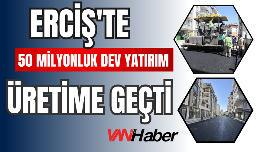 Erciş'te 50 Milyonluk Dev Yatırım Üretime Geçti!