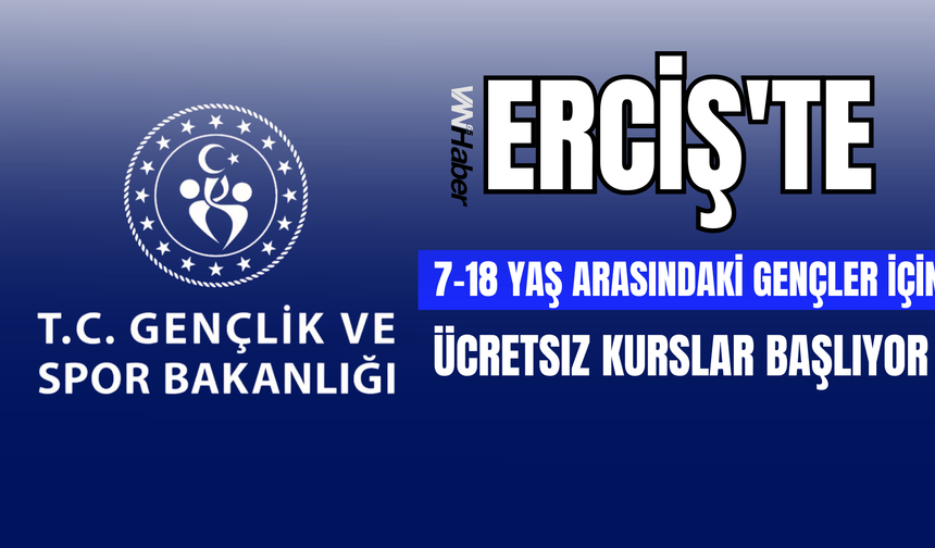 Erciş'te 7-18 Yaş Arasındaki Gençler İçin Ücretsiz Kurslar Başlıyor