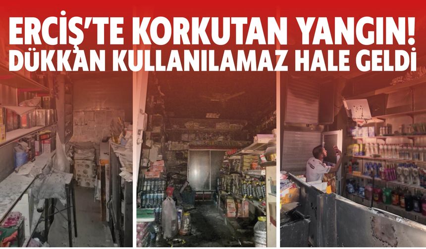 Erciş’te Korkutan Yangın! Dükkan Kullanılamaz Hale Geldi