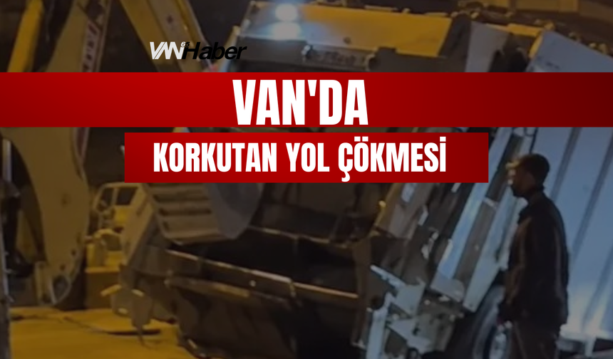 Erciş'te Korkutan Yol Çökmesi!