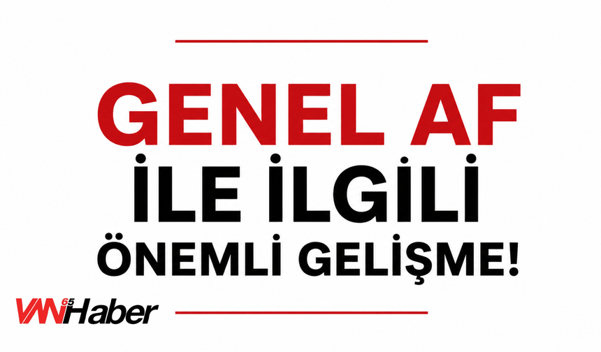 Genel Af ile İlgili Önemli Son Dakika Gelişmesi!