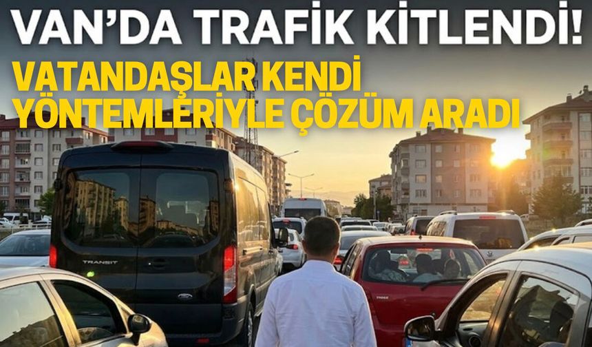 Van Sebze Hali'nde Trafik Kilitlendi! Vatandaşlar Kendi İmkânlarıyla Çözüm Aradı