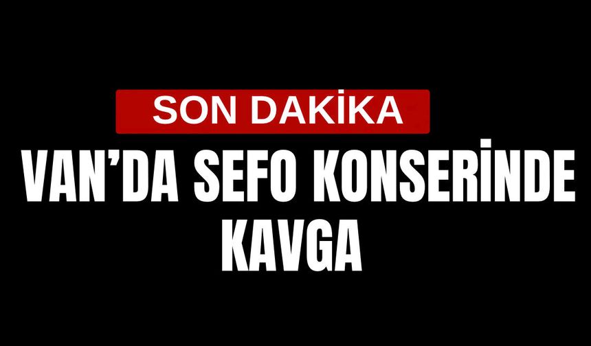Van’da Sefo Konserinde Kavga: Yaralılar Var!