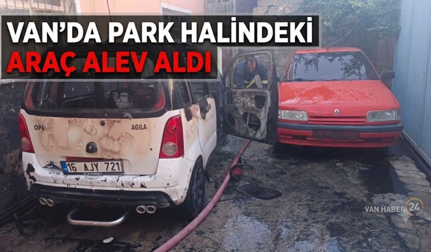 Van’da Park Halindeki Araçta Yangın Çıktı