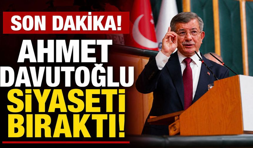 Gelecek Partisi Kendini Feshetti! Kararı Ahmet Davutoğlu Duyurdu