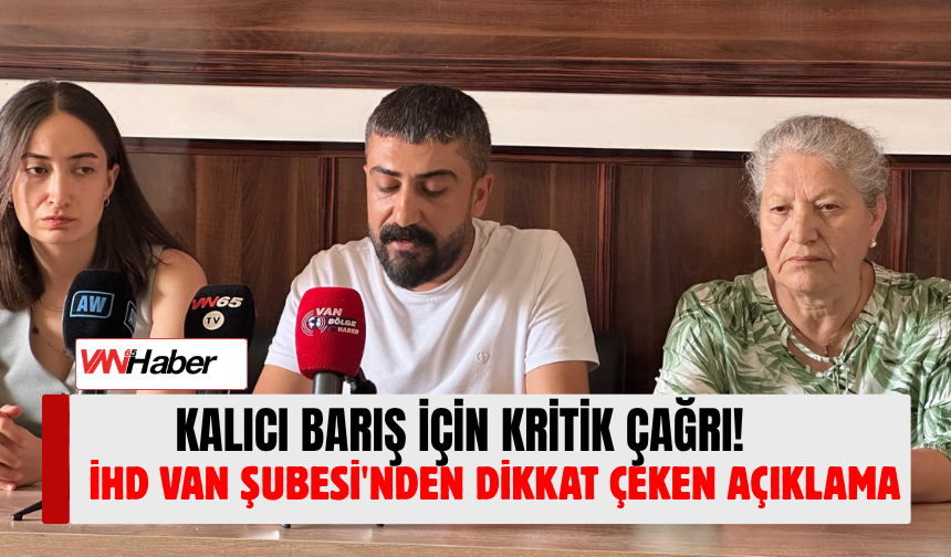 İHD Van Şubesi: Kalıcı Barış İçin Silahsızlanma Tek Başına Yeterli Değil