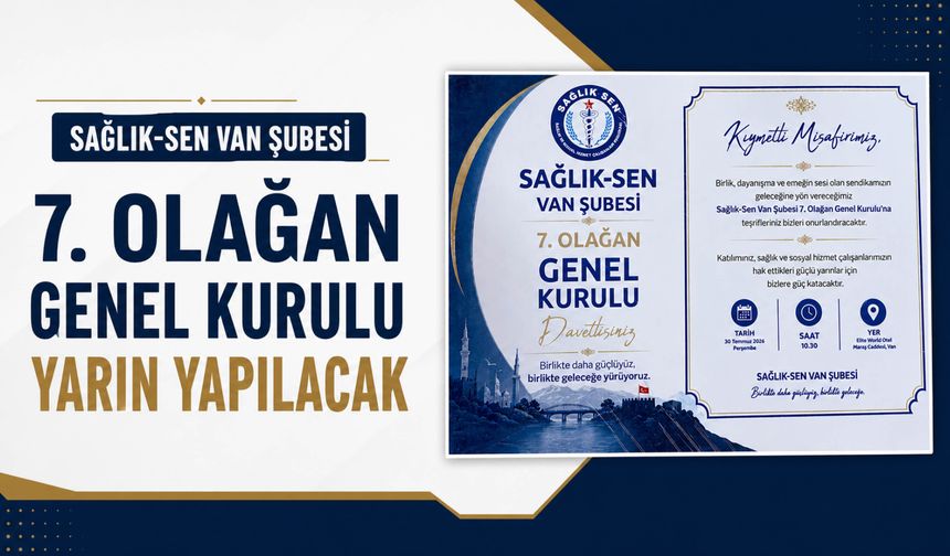 Sağlık-Sen Van Şubesi 7. Olağan Genel Kurulu Yarın Yapılacak
