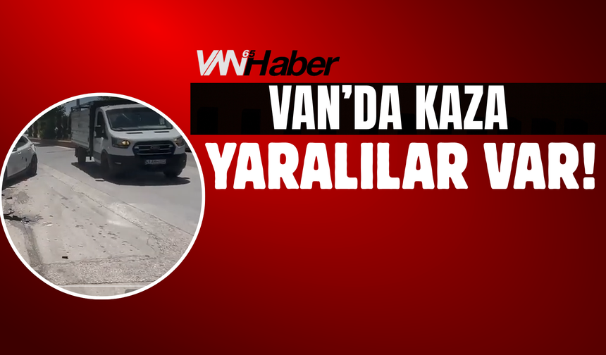 Van Erciş'te Kamyon ile Otomobil Çarpıştı: Yaralılar Var!