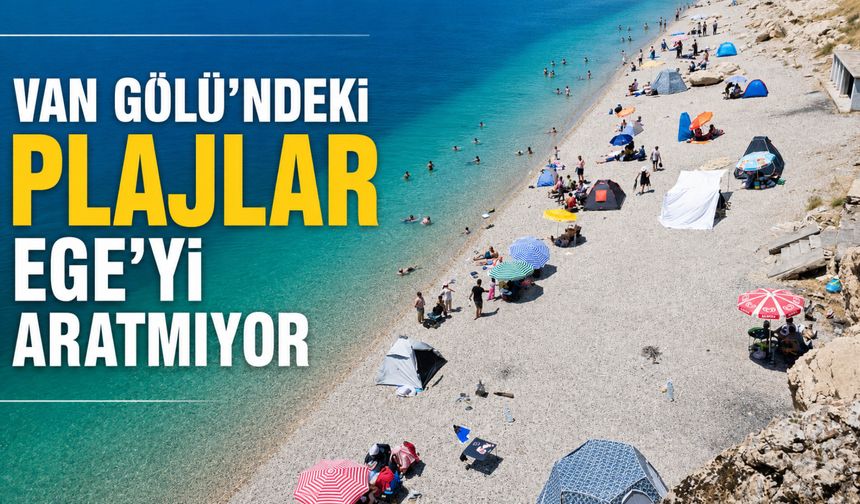 Van Gölü'ndeki Plajlar Ege'yi Aratmıyor