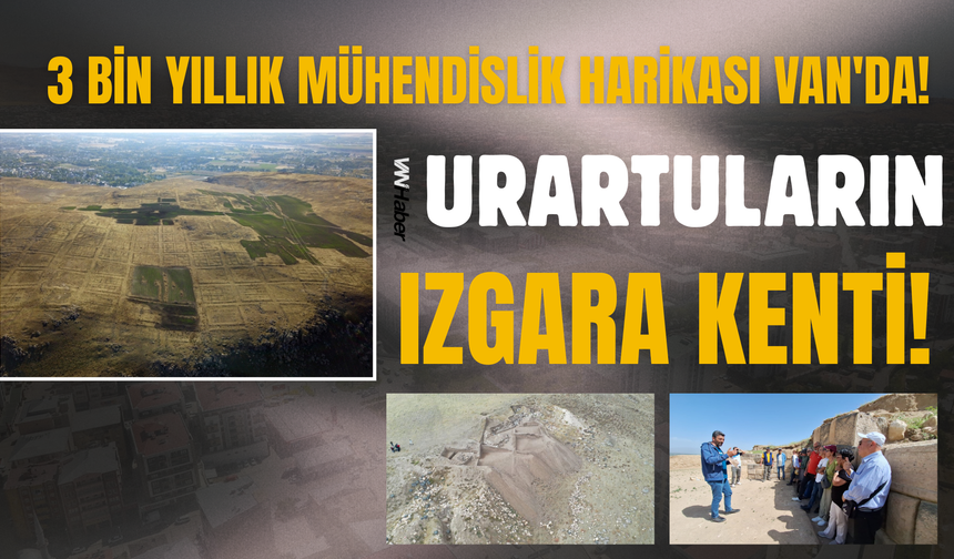 Van'da Keşfedilmeyi Bekleyen Tarih! Urartuların Izgara Planlı Antik Kenti