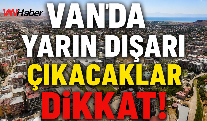Van'da Sıcaklıklar Nasıl Olacak? (30 Temmuz Perşembe)