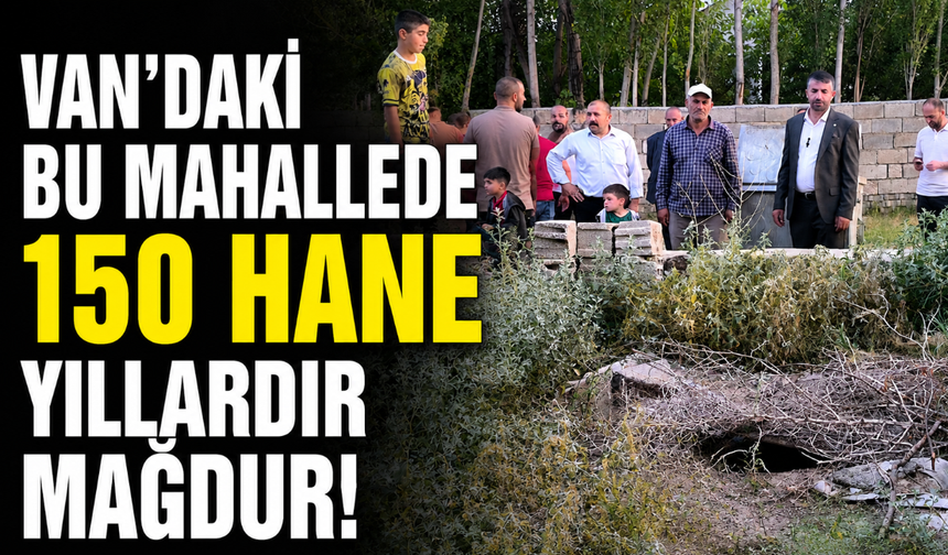 HÜDA PAR’dan Muradiye’de Kanalizasyon Tepkisi: 150 Hane Yıllardır Mağdur
