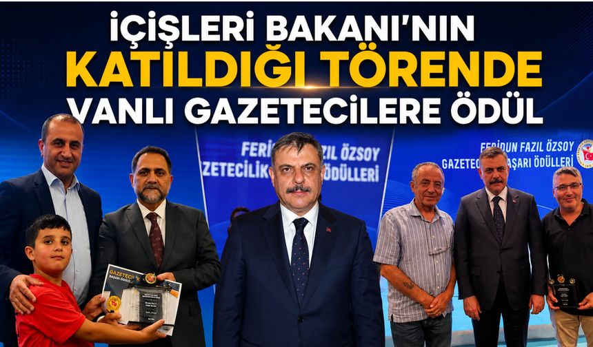 İçişleri Bakanı'nın Katıldığı Törende Vanlı Gazetecilere Ödül