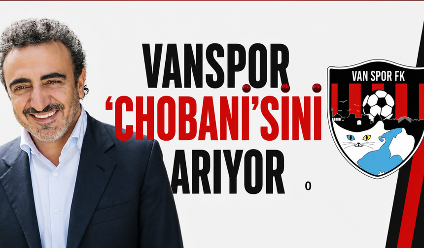 Vanspor ‘Chobani’sini Arıyor