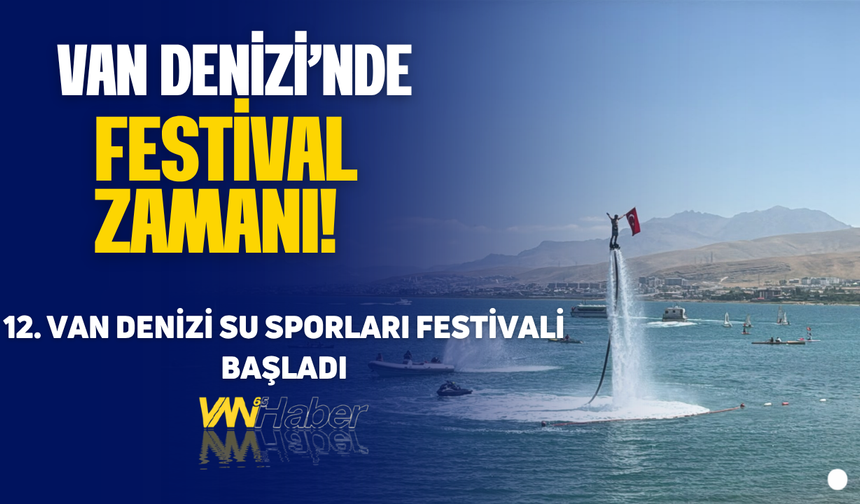 Van’da 12. Van Denizi Su Sporları Festivali Başladı!