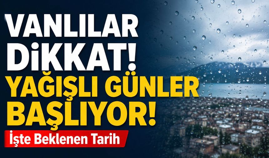 Van'da Hava Serinliyor! Haftanın En Sıcak ve En Serin Günü Belli Oldu