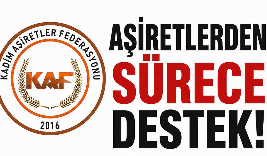 Kadim Aşiretler Federasyonu’ndan ‘Çerçeve Yasa’ya destek