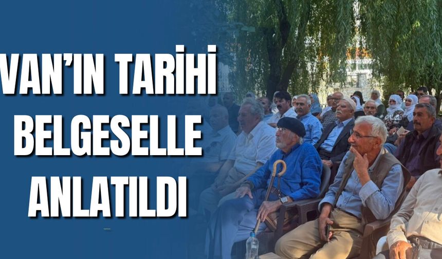 Van’ın Tarihi Bahçesaray’da Belgeselle Anlatıldı