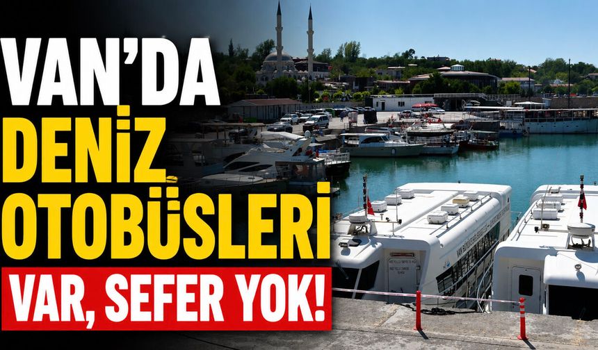 Van Gölü’nde dikkat çeken görüntü! Deniz otobüsleri var, sefer yok!