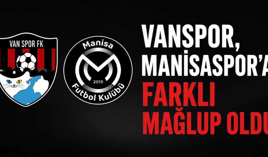 Vanspor Manisa’da farklı mağlup oldu: 4-1