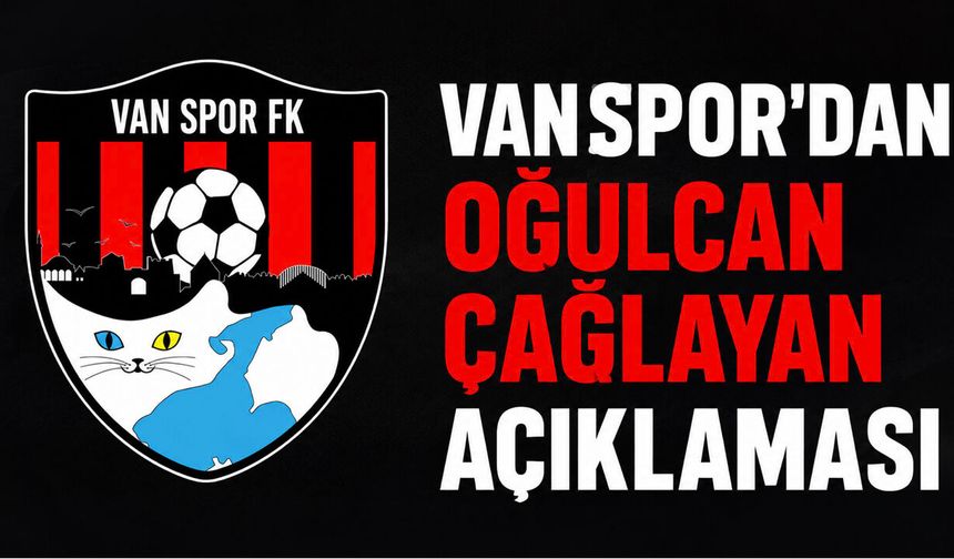 Vanspor’dan Oğulcan Çağlayan Açıklaması: Transfer Görüşmeleri İçin İzin Verildi