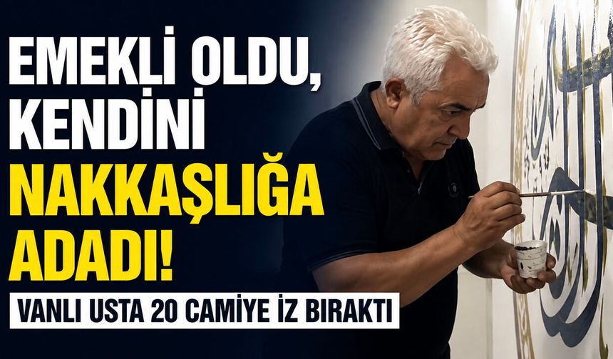 Emekli Oldu, Kendini Nakkaşlığa Adadı! Vanlı Usta 20 Camiye İz Bıraktı