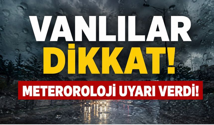 Van’da Hava Sıcaklıkları Düşüyor! Sağanak Uyarısı