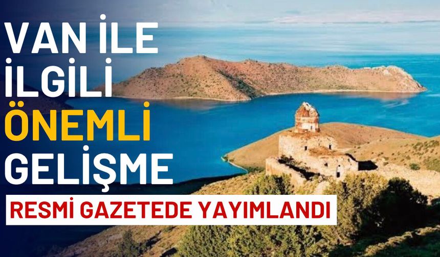 Van Gölü Deveboynu Yarımadası İçin Yeni Gelişme! Harita Ve Koordinatlar Resmileşti