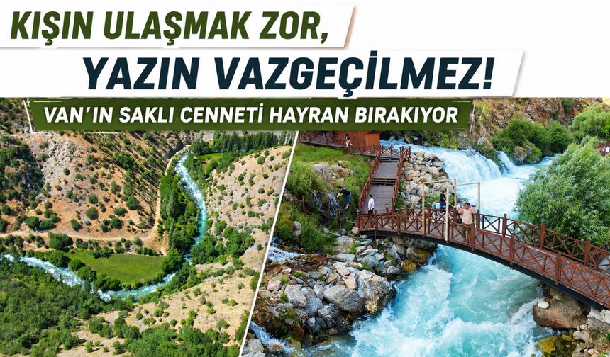 Van Bahçesaray’da Doğa Büyülüyor! Müküs Çayı Ve Yemyeşil Vadiler