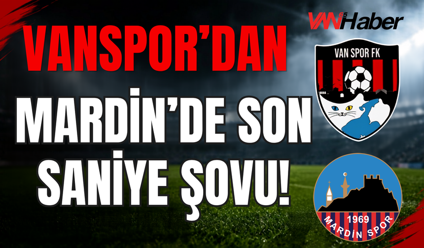 Mardinspor 1-0 Öne Geçti, Vanspor 90+3’te Cevap Verdi!
