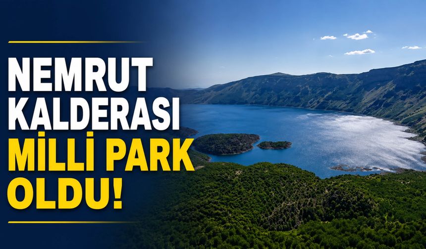 Nemrut Kalderası Milli Park Oldu!