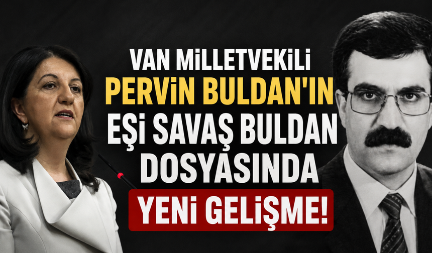 Van Milletvekili Pervin Buldan Adalet Bakanlığı'na Başvurdu! Eşi Savaş Buldan Dosyasının Aydınlatılmasını İstedi!