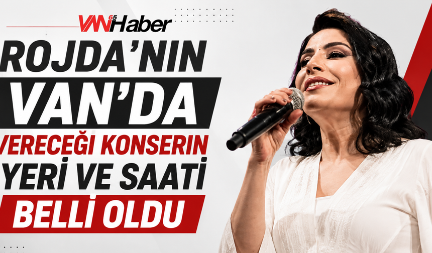 Rojda'nın Van Konserinin Yeri ve Saati Belli Oldu!