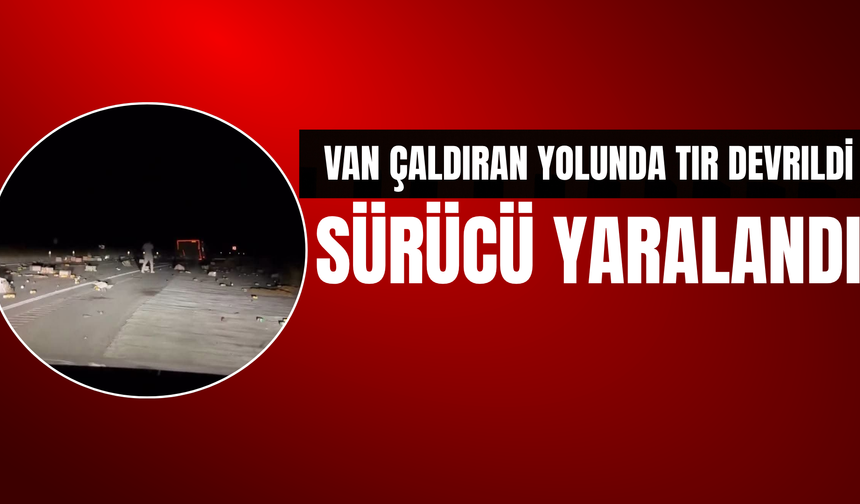 Tendürek Geçidinde Tır Devrildi: Sürücü Yaralandı