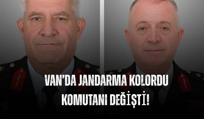 Van’da Jandarma Kolordu Komutanı Değişti!